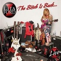 SORTIES LITA FORD: THE BITCH IS BACK...LIVE